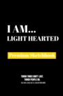 Image for I Am LifeI Am Light Hearted : Premium Blank Sketchbook