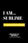 Image for I Am Sublime : Premium Blank Sketchbook