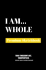 Image for I Am Whole : Premium Blank Sketchbook