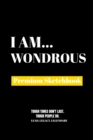 Image for I Am Wondrous : Premium Blank Sketchbook