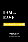 Image for I Am Ease : Premium Blank Sketchbook