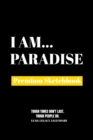 Image for I Am Paradise : Premium Blank Sketchbook