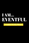 Image for I Am Eventful : Premium Weekly Planner