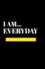 Image for I Am Everyday : Premium Weekly Planner