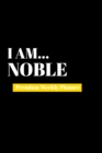 Image for I Am Noble : Premium Weekly Planner