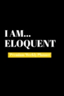 Image for I Am Eloquent : Premium Weekly Planner