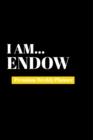 Image for I Am Endow : Premium Weekly Planner