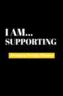Image for I Am Supporting : Premium Weekly Planner