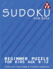 Image for Sudoku For Kids : Beginner Puzzle For Kids Age 8-12