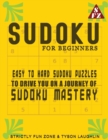 Image for Sudoku For Beginners : Easy To Hard Sudoku Puzzles To Drive You On A Journey Of Sudoku Mastery
