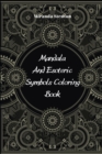 Image for Mandala And Esoteric Symbols Coloring Book : Coloring Pages For Adults Relaxation