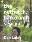 Image for The nuthatch, haiku and senryu