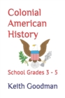 Image for Colonial American History : School Grades 3 - 5