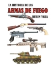 Image for La Historia de Las Armas de Fuego