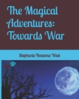 Image for The Magical Adventures : Towards War