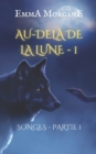 Image for Au-Dela de la Lune - 1 : SONGES - PARTIE 1 (Collection Classique)
