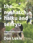Image for The nuthatch, haiku and senryu
