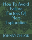 Image for How To Avoid Failure Factors Of Mars Exploration