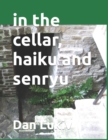 Image for in the cellar, haiku and senryu