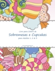 Image for Livro para Colorir de Sobremesas e Cupcakes para Adultos 1, 2 &amp; 3
