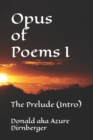 Image for Opus of Poems I : The Prelude (Intro)