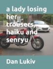 Image for A lady losing her trousers, haiku and senryu