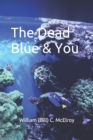 Image for The Dead Blue &amp; You