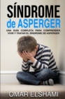 Image for Sindrome de Asperger : Una guia completa para comprender, vivir y tratar el sindrome de Asperger