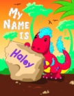 Image for My Name is Haley : 2 Workbooks in 1! Personalized Primary Name and Letter Tracing Book for Kids Learning How to Write Their First Name and the Alphabet with Cute Dinosaur Theme, Handwriting Practice P