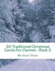 Image for 20 Traditional Christmas Carols For Clarinet - Book 2 : Easy Key Series For Beginners