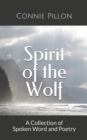 Image for Spirit of the Wolf : A Collection of Spoken Word and Poetry
