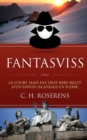 Image for Fantasviss : Le Court mais pas trop Bref Recit d&#39;un Espion Islandais en Suisse