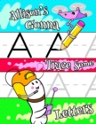 Image for Allison&#39;s Gonna Trace Some Letters : Personalized Primary Letter Tracing Workbook for Kids Learning How to Write the Letters of the Alphabet, Practice Handwriting Paper with 1 Ruling Designed for Chil