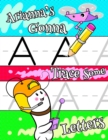 Image for Arianna&#39;s Gonna Trace Some Letters : Personalized Primary Letter Tracing Workbook for Kids Learning How to Write the Letters of the Alphabet, Practice Handwriting Paper with 1 Ruling Designed for Chil
