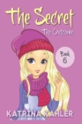 Image for THE SECRET - Book 6 : The Outcome: Diary Book for Girls 9 - 12