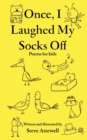 Image for Once, I Laughed My Socks Off - Poems for kids