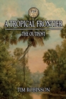 Image for A Tropical Frontier : The Outpost