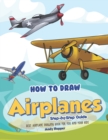 Image for How to Draw Airplanes Step-by-Step Guide : Best Airplane Drawing Book for You and Your Kids