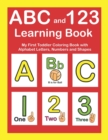 Image for ABC and 123 Learning Book : My First Toddler Coloring Book With Alphabet Letters, Numbers and Shapes