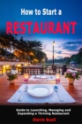 Image for How to Start a Restaurant : Guide to Launching, Managing and Expanding a Thriving Restaurant