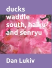 Image for ducks waddle south, haiku and senryu