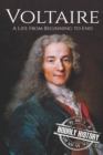 Image for Voltaire : A Life from Beginning to End
