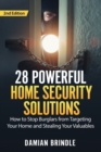 Image for 28 Powerful Home Security Solutions : How to Stop Burglars from Targeting Your Home and Stealing Your Valuables