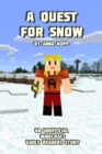 Image for A Quest For Snow : An Unofficial Minecraft Story For Early Readers
