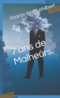 Image for 7 ans de Malheurs.