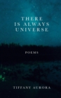 Image for There Is Always Universe : Poems