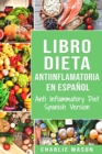 Image for Libro Dieta Antiinflamatoria En Espanol/ Anti Inflammatory Diet Spanish Version