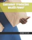 Image for Consumer Productive Wealth Power