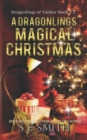Image for A Dragonling&#39;s Magical Christmas : A Dragonlings of Valdier Novella