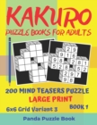 Image for Kakuro Puzzle Books For Adults - 200 Mind Teasers Puzzle - Large Print - 6x6 Grid Variant 3 - Book 1 : Brain Games Books For Adults - Mind Teaser Puzzles For Adults - Logic Games For Adults